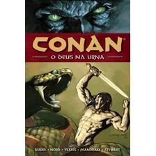 Conan - Volume 02: O Deus Na Urna, De Busiek, Kurt. Editora Edições Mythos Eireli, Capa Dura Em Português, 2016