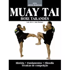 Guia Artes Marciais - Muay Thay: Boxe Tailandês, De Alvez, Luiz. Editora Ibc - Instituto Brasileiro De Cultura Ltda, Capa Mole Em Português, 2018