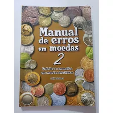 Manual De Erros Em Moedas 2 - Edil Gomes - Frete Grátis!!!