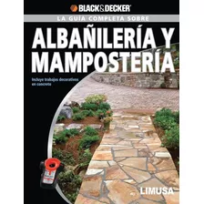 La Guía Completa Sobre Albañilería Y Mampostería Limusa
