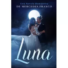 Luna: (oferta Especial 3 En 1) La Colecion Completa De Libro