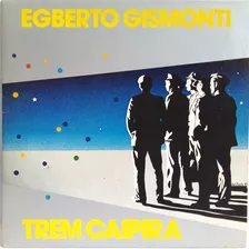 Egberto Gismonti Trem Caipira Lp Ano 85 Com Envelope Encarte