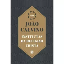 Livro Institutas Da Religião Cristã - João Calvino Capa Dura