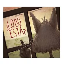 ¿lobo Está? Jaquelina Romero. Ed. Del Naranjo. Libro Infant