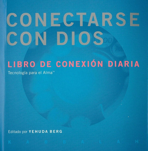 Conectarse Con Dios Yehuda Berg Kabbalah Conexion Diaria