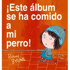 Livro Fisico - ¡este Álbum Se Ha Comido A Mi Perro!