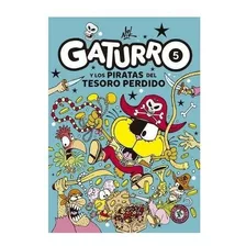 Gaturro 5. Gaturro Y Los Piratas Del Tesoro Perdido, De Nik. Editorial Catapulta En Español, 2013