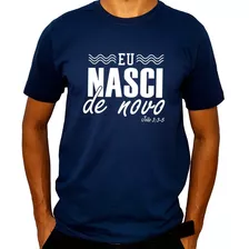 Camiseta Igreja Batismo Eu Nasci De Novo Camisa 100% Algodão