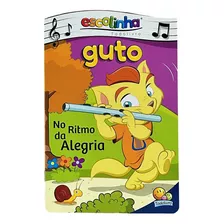 Guto No Ritmo Da Alegria - Livro Cartonado 14 X 21 Cm - 12 Páginas