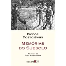 Memórias Do Subsolo, De Dostoievski, Fiódor. Série Coleção Leste Editora 34 Ltda., Capa Mole Em Português, 2009