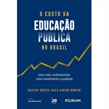 Custo Da Educacao Publica No Brasil, O - 01ed/22 - Forum