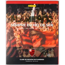 Álbum Oficial Flamengo Brochura Completo Sempre Hei De Ser