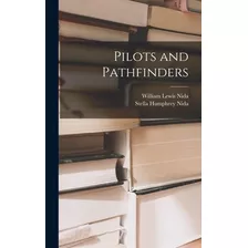 Libro Pilots And Pathfinders - Nida, William Lewis 1874-