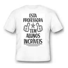 Camiseta Tshirt Educativa Dia Dos Professores Linda Presente