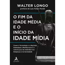 O Fim Da Idade Média E O Início Da Idade Mídia, De Longo, Walter. Starling Alta Editora E Consultoria Eireli, Capa Mole Em Português, 2019