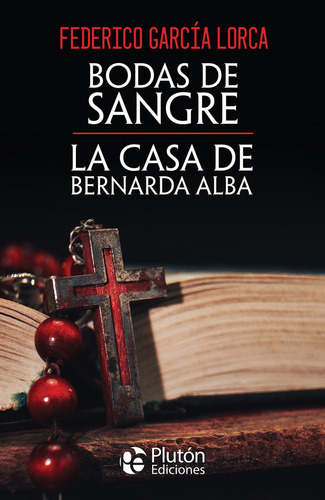 Bodas De Sangre Y La Casa De Bernarda Alba: La Casa De Bernarda Alba, De García Lorca, Federico., Vol. 1. Editorial Pluton Ediciones, Tapa Blanda En Español, 2024
