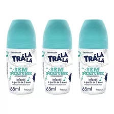 Tralálá S/ Perfume Desod Rollon S/ Alcool 65ml (kit C/03)