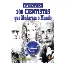 Livro 100 Cientistas Que Mudaram O Mundo