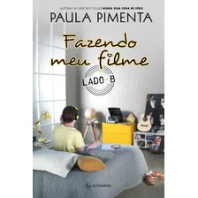 Fazendo Meu Filme - Lado B, De Pimenta, Paula. Série Coleção Fazendo Meu Filme Autêntica Editora Ltda., Capa Mole Em Português, 2019