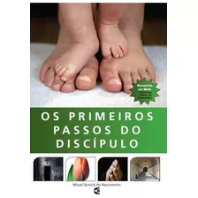 Os Primeiros Passos Do Discípulo, De Misael Batista Do Nascimento., Vol. Único. Editora Cultura Cristã, Capa Mole Em Português, 2012