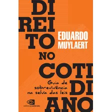 Direito No Cotidiano: Guia De Sobrevivência Na Selva Das Leis, De Muylaert, Eduardo. Editora Pinsky Ltda, Capa Mole Em Português, 2020