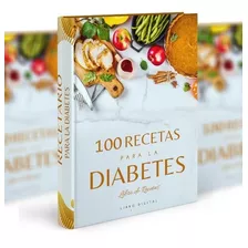 100 Recetas Para La Diabetes En Formato Digital
