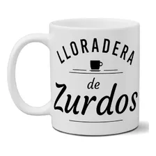 Taza Frase Meme Lloradera De Zurdos Milei La Libertad Avanza