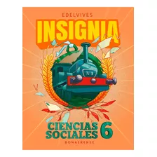 Ciencias Sociales 6 - Bonaerense - Insignia, De No Aplica. Editorial Edelvives, Tapa Blanda En Español, 2023