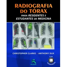 Radiografia Do Tórax, De Clarke, Christopher. Editora Thieme Revinter Publicações Ltda, Capa Dura Em Português, 2012