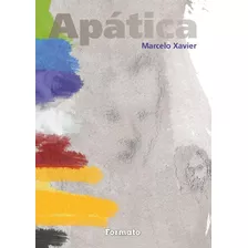 Apática, De Xavier, Marcelo. Editora Somos Sistema De Ensino, Capa Mole Em Português, 2015