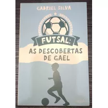 Livro Futsal: As Descobertas De Gael