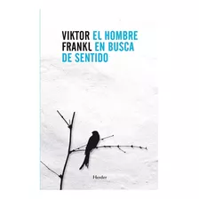 El Hombre En Busca Del Sentido 