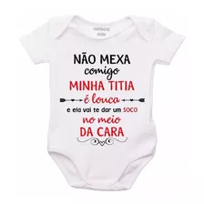 Body Bebê Personalizado Não Mexa Comigo Minha Titia C- 5585