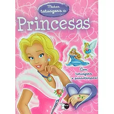 Minhas Tatuagens - Princesas, De Susaeta Ediciones - Espanha. Série Minhas Tatuagens (1), Vol. 1. Editora Girassol Brasil Edições Eireli, Capa Mole Em Português, 2019