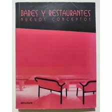 Bares Y Restaurantes. Nuevos Conceptos. Diseño Arquitectura 