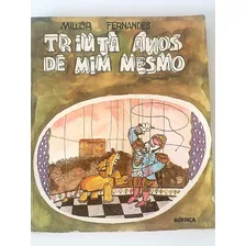 Millôr Fernandes Livro Autografado Trinta Anos De Mim Mesmo 1972