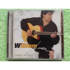 Eam Cd William Luna Hasta El Final 2005 Quinto Album Estudio