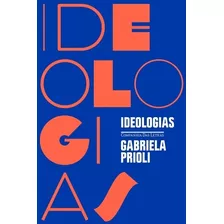 Livro Ideologias - Prioli, Gabriela [2022]