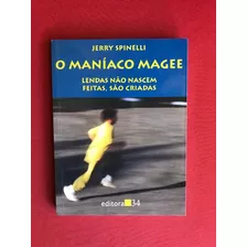 Livro - O Maníaco Magee - Jerry Spinelli - Ed. 34 - Seminovo