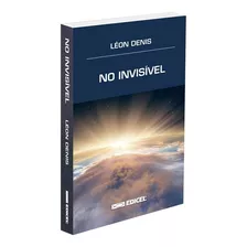 No Invisível - Nova Edição: Não Aplica, De : Léon Denis. Série Não Aplica, Vol. Não Aplica. Editora Edicel, Capa Mole, Edição Não Aplica Em Português, 2017