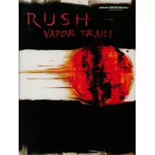 Songbook Rush - Rush - Vapor Trails (authentic Guitar Tab) Edição Esgotada E Raríssima