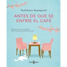 Antes De Que Se Enfríe El Café Toshikazu Kawaguchi