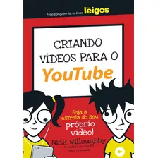 Criando Vídeos Para O Youtube, De Willoughby, Nick. Série Para Leigos Starling Alta Editora E Consultoria Eireli, Capa Mole Em Português, 2017