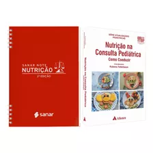 Sanar Note Nutrição 2° Edição 2022 + Nutrição Na Consulta Pediátrica Como Conduzir