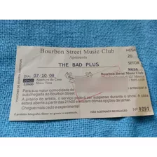 Ingresso Convite The Bad Plus 2008 Bourbon Street Music Club