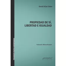 Propiedad De Si, Libertad E Igualdad