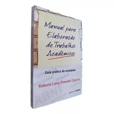 Livro Físico Manual Para Elaboração De Trabalhos Acadêmicos Roberta Liana Pimentel Cajueiro Guia Prático Do Estudante