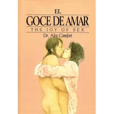 El Goce De Amar Alex Comfort Nuevo Envío Gratis