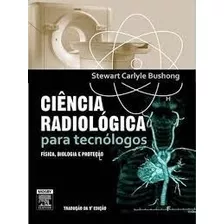 Livro Ciência, Radiológica Para Tecn Stewart Carlyle Bu