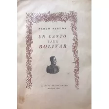 Pablo Neruda Un Canto Para Bolívar Firmado Dedicado 1941